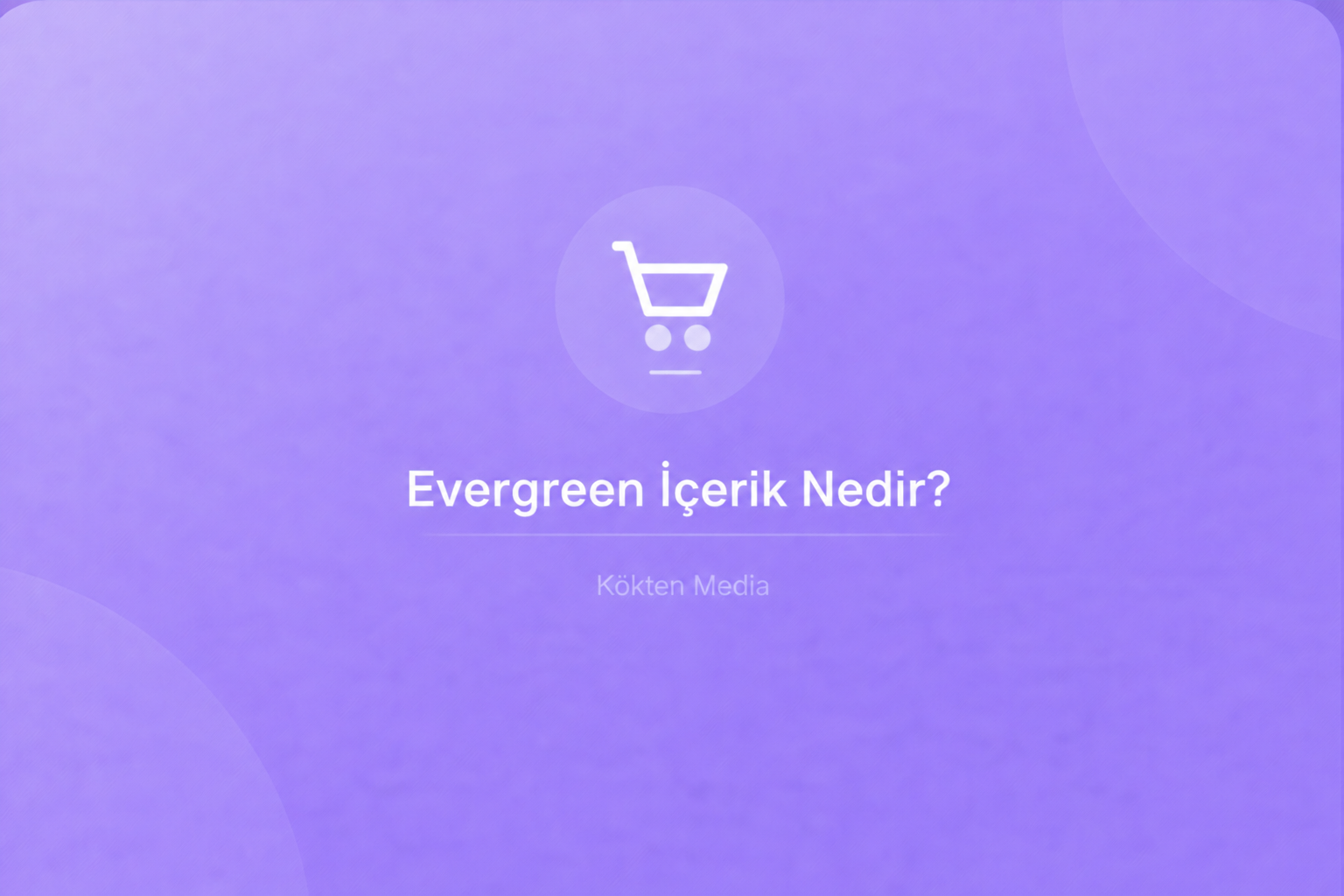 Evergreen İçerik Nedir?